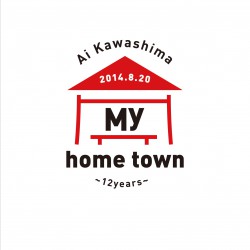 Ai kawashima Concert 2014「My home town ~12 years ~」